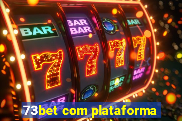 73bet com plataforma